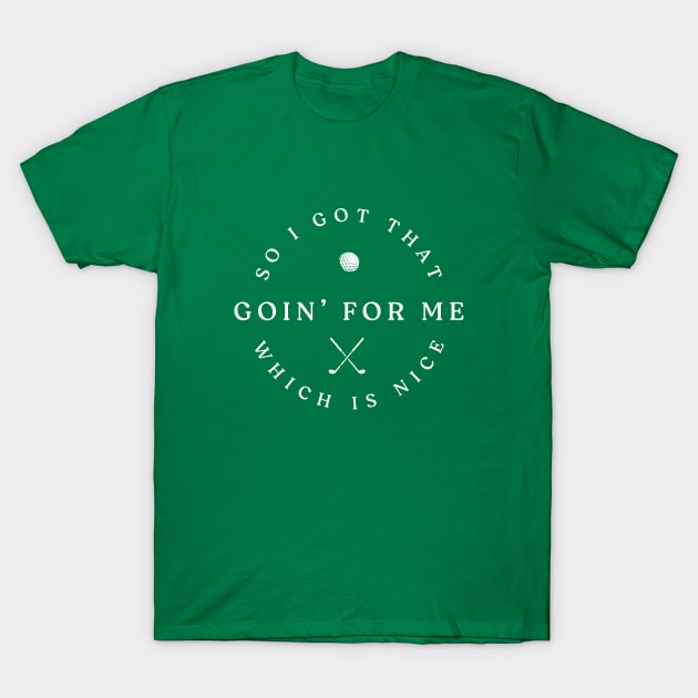 So I got that goin' for me, which is nice T-Shirt by BodinStreet